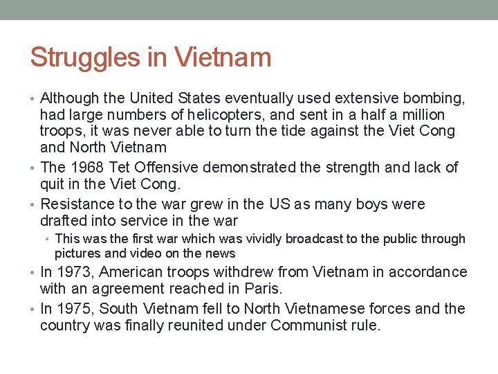 Struggles in Vietnam • Although the United States eventually used extensive bombing, had large