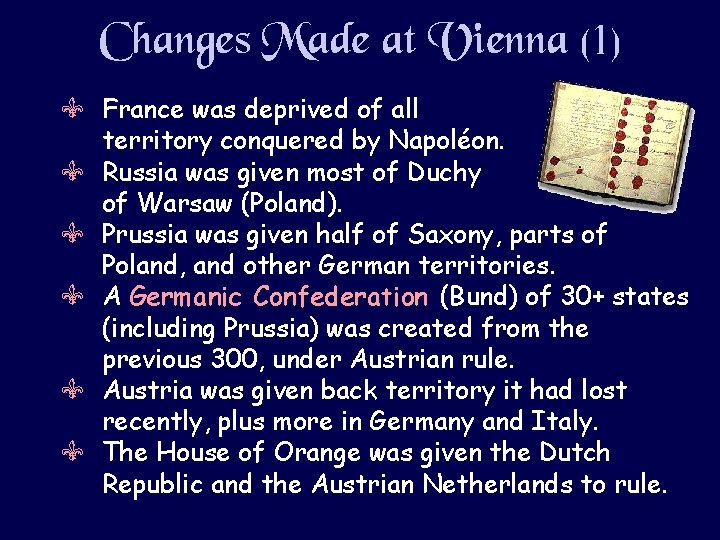 Changes Made at Vienna (1) V France was deprived of all territory conquered by
