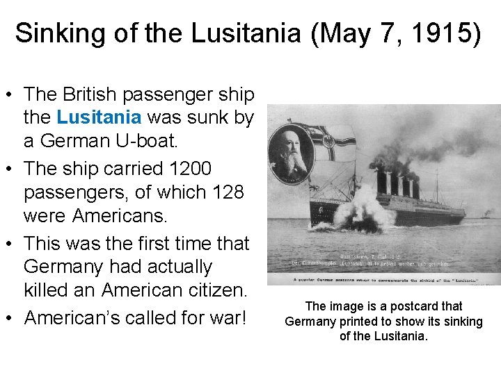Sinking of the Lusitania (May 7, 1915) • The British passenger ship the Lusitania