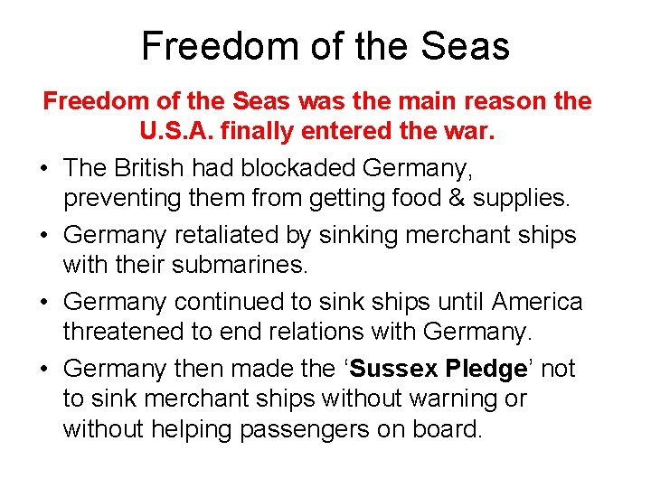 Freedom of the Seas was the main reason the U. S. A. finally entered
