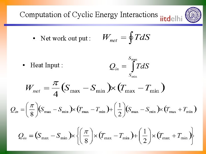 Computation of Cyclic Energy Interactions • Net work out put : • Heat Input