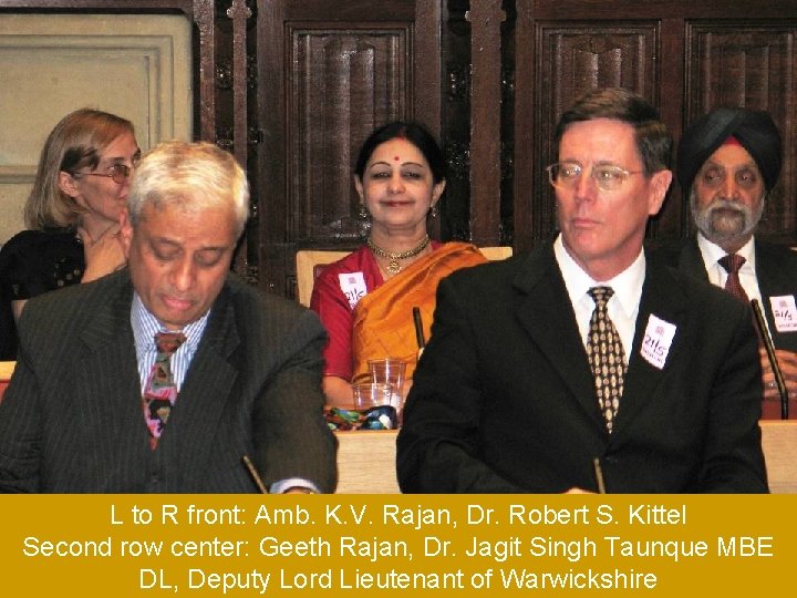 L to R front: Amb. K. V. Rajan, Dr. Robert S. Kittel Second row