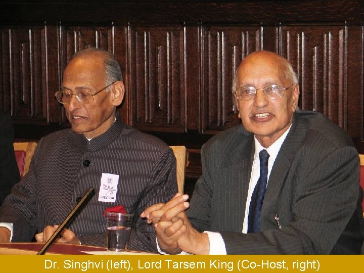 Dr. Singhvi (left), Lord Tarsem King (Co-Host, right) 