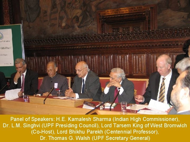 Panel of Speakers: H. E. Kamalesh Sharma (Indian High Commissioner), Dr. L. M. Singhvi