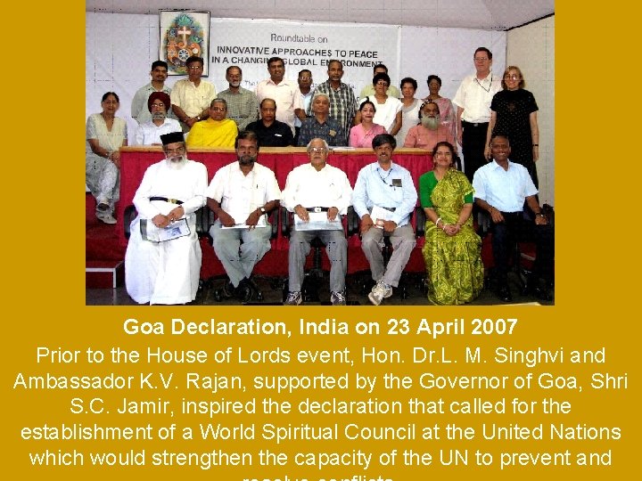 Goa Declaration, India on 23 April 2007 Prior to the House of Lords event,