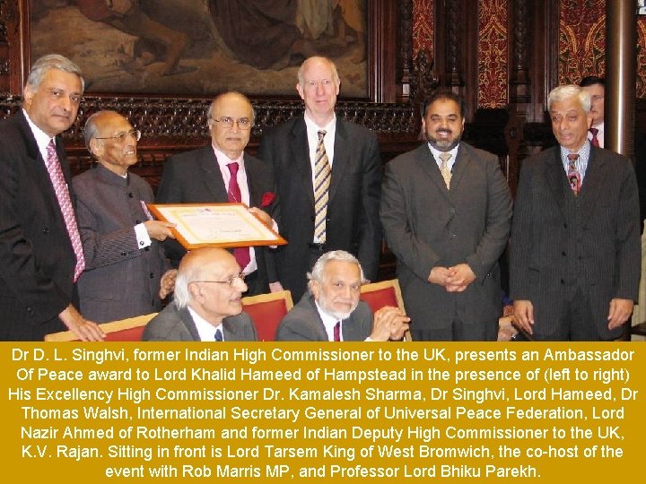 Dr D. L. Singhvi, former Indian High Commissioner to the UK, presents an Ambassador