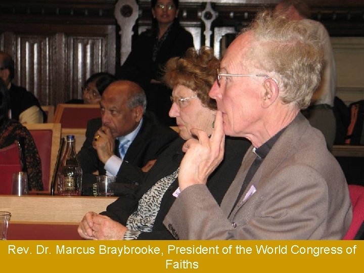 Rev. Dr. Marcus Braybrooke, President of the World Congress of Faiths 