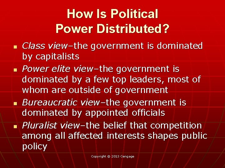 How Is Political Power Distributed? n n Class view–the government is dominated by capitalists