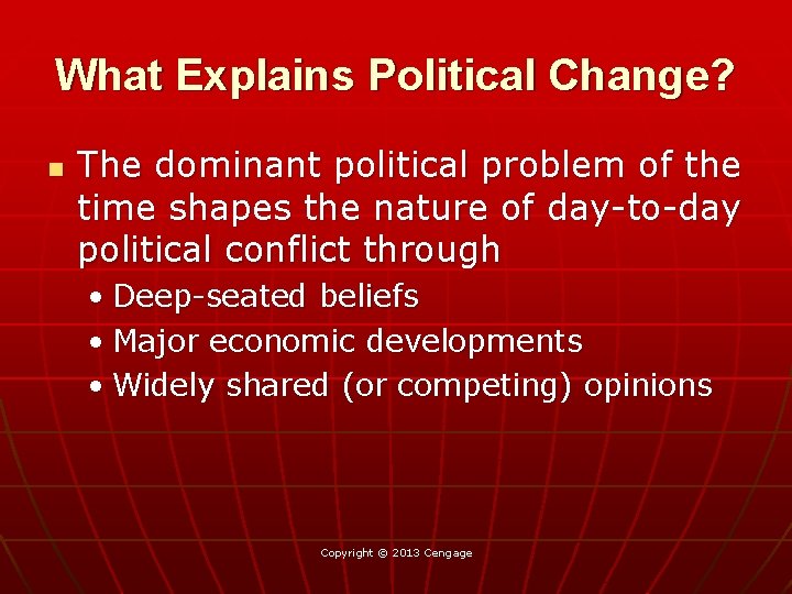 What Explains Political Change? n The dominant political problem of the time shapes the