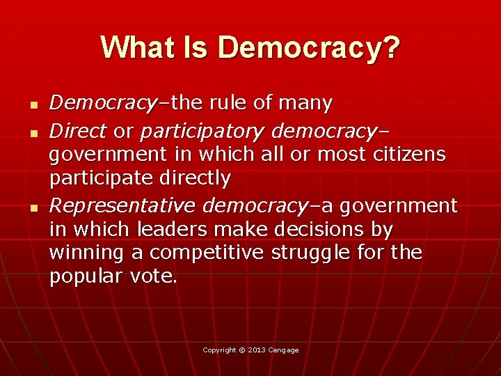 What Is Democracy? n n n Democracy–the rule of many Direct or participatory democracy–