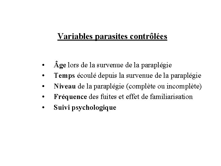 Variables parasites contrôlées • • • ge lors de la survenue de la paraplégie