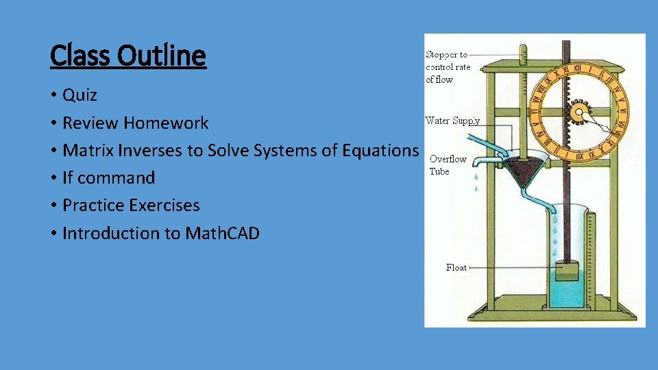 Class Outline • Quiz • Review Homework • Matrix Inverses to Solve Systems of
