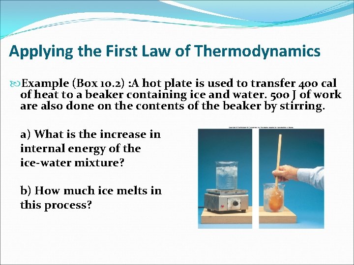 Applying the First Law of Thermodynamics Example (Box 10. 2) : A hot plate