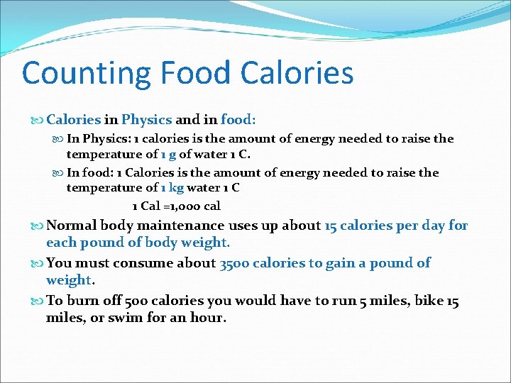 Counting Food Calories in Physics and in food: In Physics: 1 calories is the