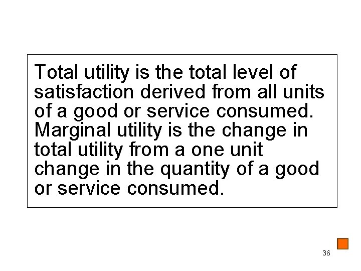 Total utility is the total level of satisfaction derived from all units of a