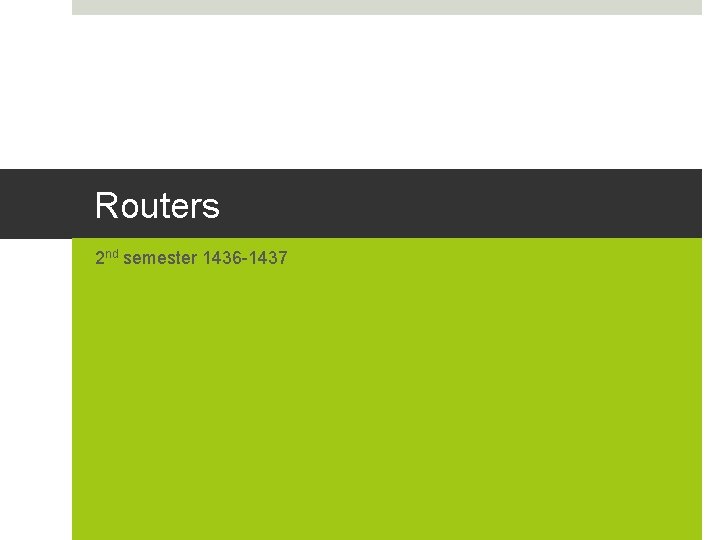 Routers 2 nd semester 1436 -1437 