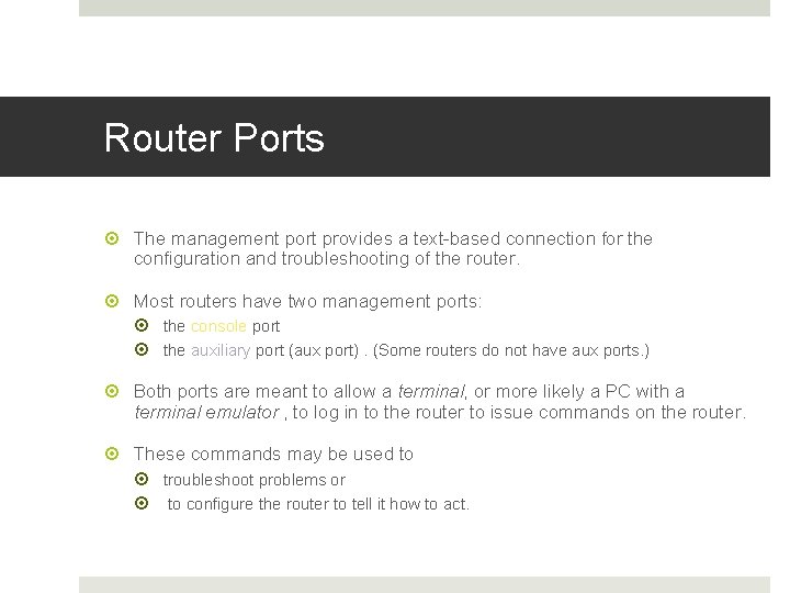 Router Ports The management port provides a text-based connection for the configuration and troubleshooting