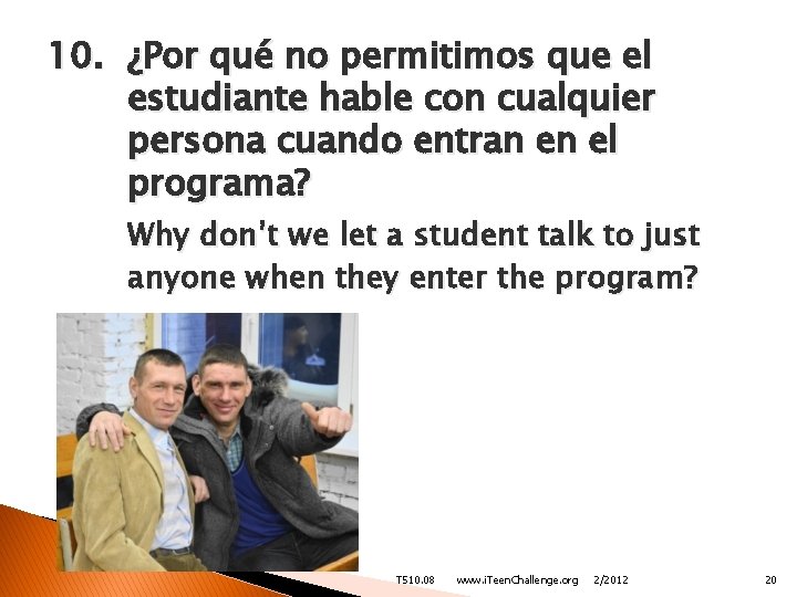 10. ¿Por qué no permitimos que el estudiante hable con cualquier persona cuando entran