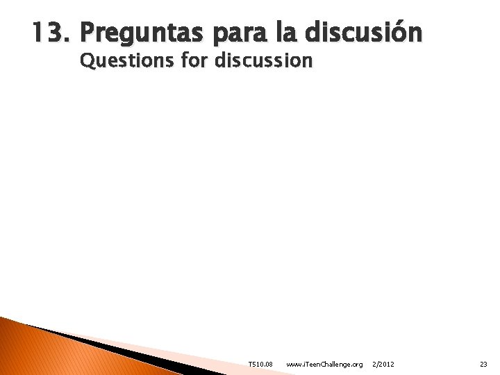 13. Preguntas para la discusión Questions for discussion T 510. 08 www. i. Teen.