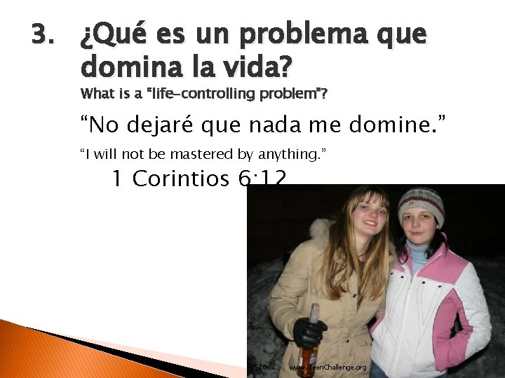 3. ¿Qué es un problema que domina la vida? What is a “life-controlling problem”?