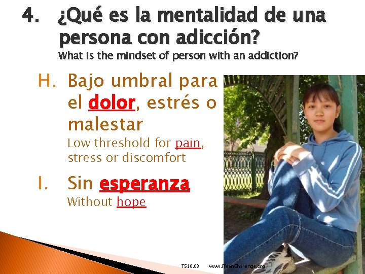 4. ¿Qué es la mentalidad de una persona con adicción? What is the mindset