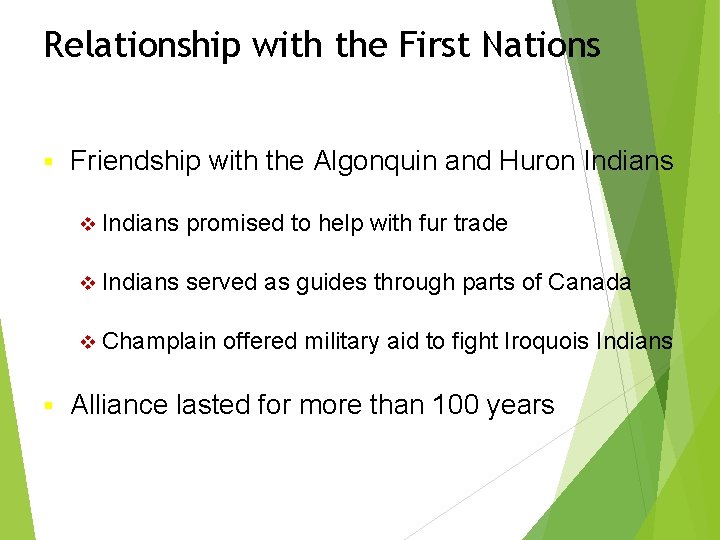 Relationship with the First Nations § Friendship with the Algonquin and Huron Indians v