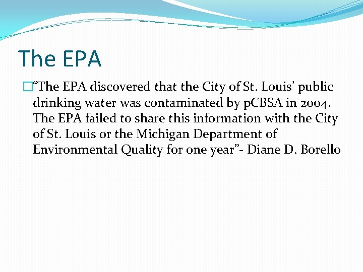 The EPA �“The EPA discovered that the City of St. Louis’ public drinking water