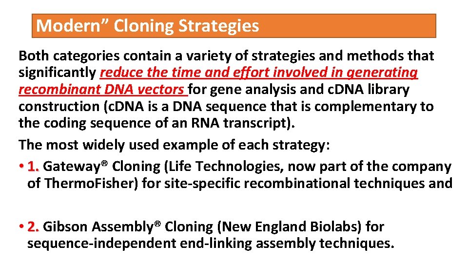 Modern” Cloning Strategies Both categories contain a variety of strategies and methods that significantly