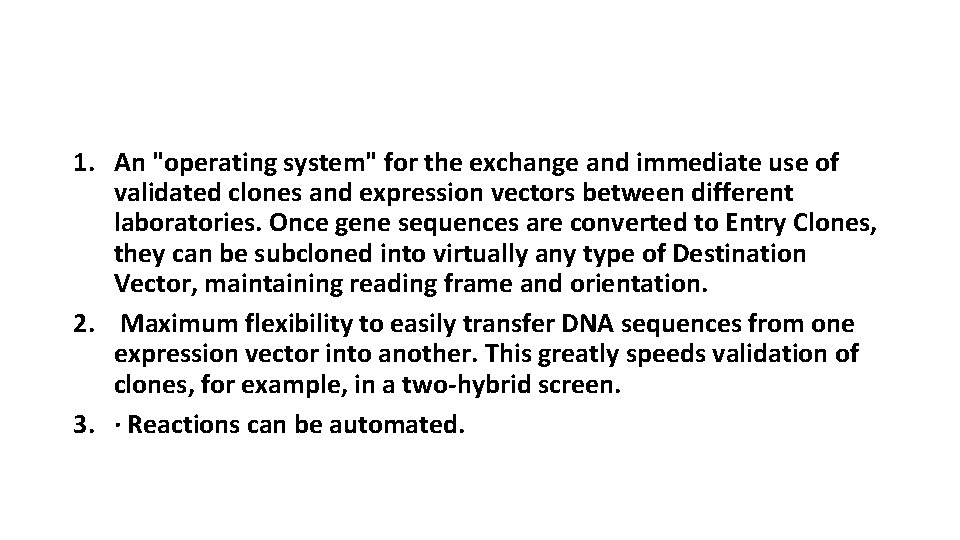 1. An "operating system" for the exchange and immediate use of validated clones and