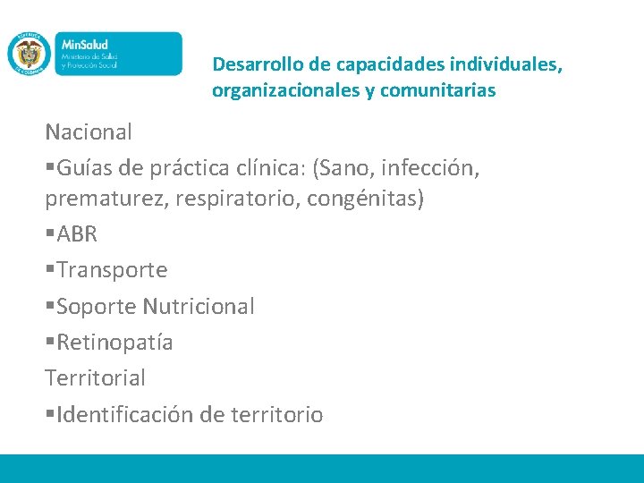 Desarrollo de capacidades individuales, organizacionales y comunitarias Nacional §Guías de práctica clínica: (Sano, infección,