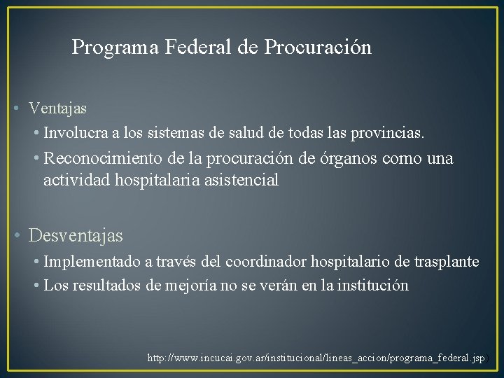 Programa Federal de Procuración • Ventajas • Involucra a los sistemas de salud de