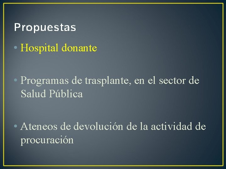 Propuestas • Hospital donante • Programas de trasplante, en el sector de Salud Pública