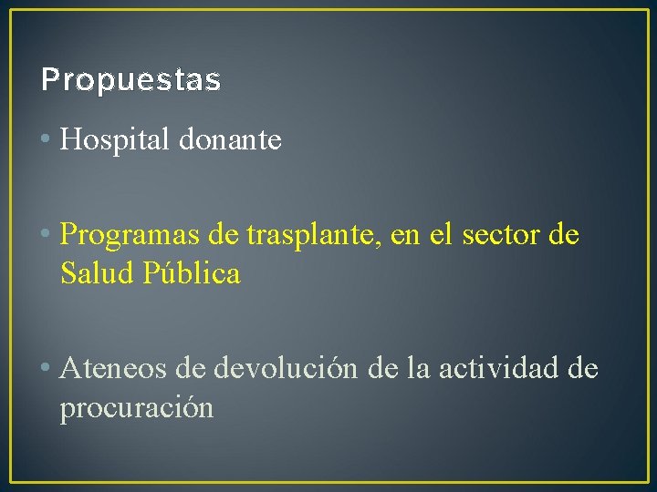 Propuestas • Hospital donante • Programas de trasplante, en el sector de Salud Pública