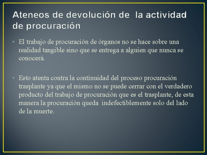 Ateneos de devolución de la actividad de procuración • El trabajo de procuración de