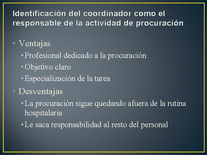 Identificación del coordinador como el responsable de la actividad de procuración • Ventajas •