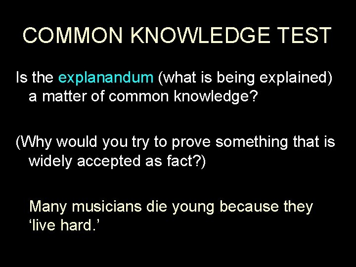 COMMON KNOWLEDGE TEST Is the explanandum (what is being explained) a matter of common