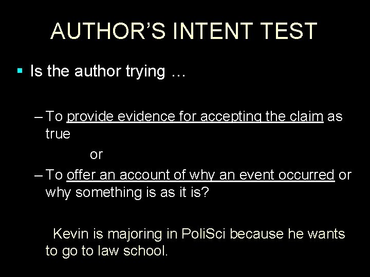 AUTHOR’S INTENT TEST § Is the author trying … – To provide evidence for