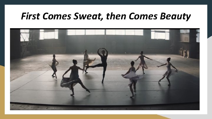 First Comes Sweat, then Comes Beauty 