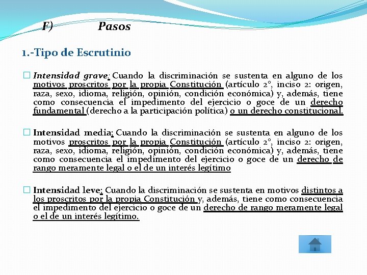 F) Pasos 1. -Tipo de Escrutinio � Intensidad grave: Cuando la discriminación se sustenta