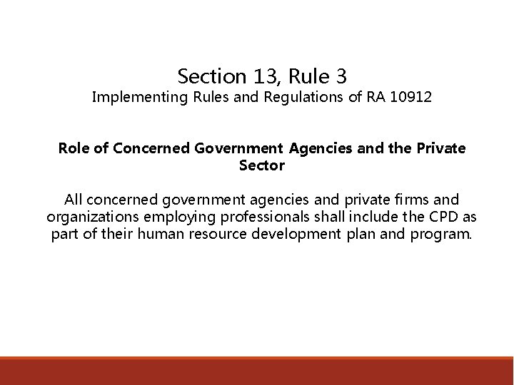 Section 13, Rule 3 Implementing Rules and Regulations of RA 10912 Role of Concerned