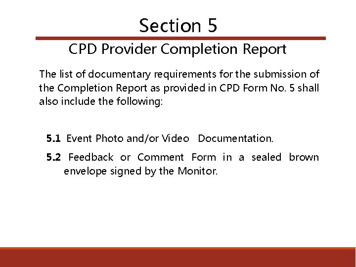 Section 5 CPD Provider Completion Report The list of documentary requirements for the submission