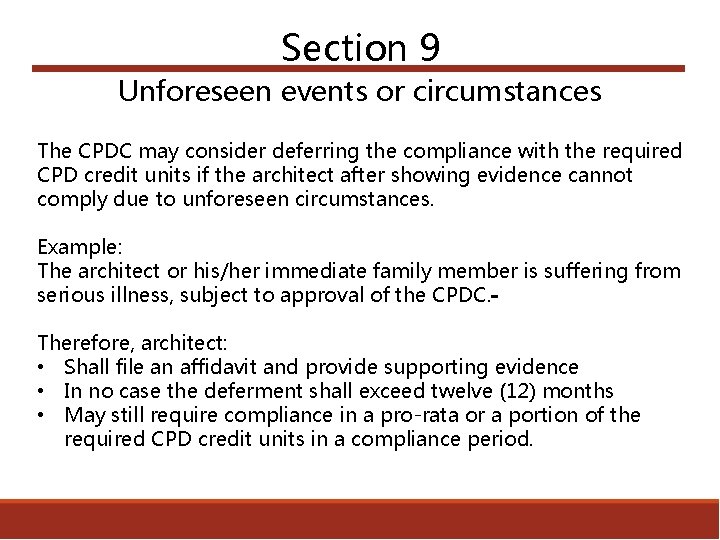 Section 9 Unforeseen events or circumstances The CPDC may consider deferring the compliance with