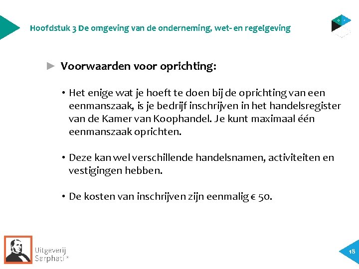 Hoofdstuk 3 De omgeving van de onderneming, wet- en regelgeving ► Voorwaarden voor oprichting: Hoofdstuk 3 De omgeving van de onderneming, wet- en regelgeving ► Voorwaarden voor oprichting: