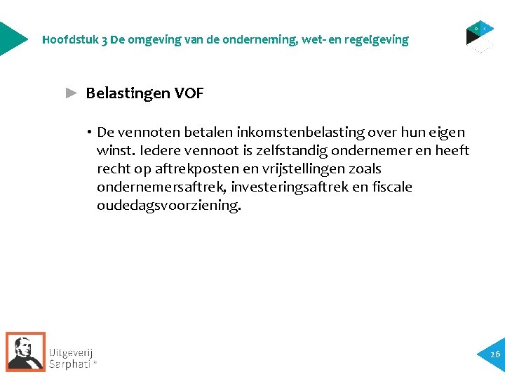 Hoofdstuk 3 De omgeving van de onderneming, wet- en regelgeving ► Belastingen VOF • Hoofdstuk 3 De omgeving van de onderneming, wet- en regelgeving ► Belastingen VOF •