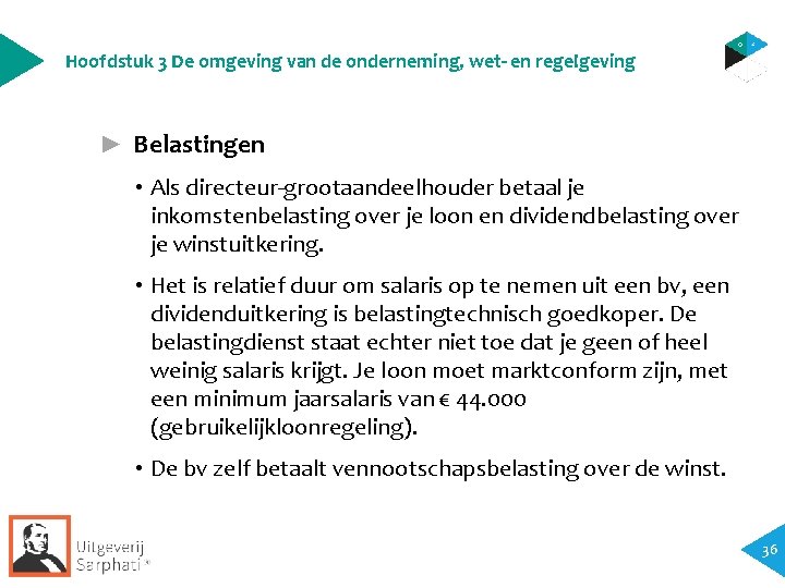 Hoofdstuk 3 De omgeving van de onderneming, wet- en regelgeving ► Belastingen • Als Hoofdstuk 3 De omgeving van de onderneming, wet- en regelgeving ► Belastingen • Als