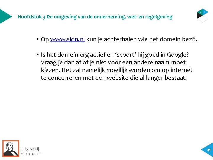 Hoofdstuk 3 De omgeving van de onderneming, wet- en regelgeving • Op www. sidn. Hoofdstuk 3 De omgeving van de onderneming, wet- en regelgeving • Op www. sidn.