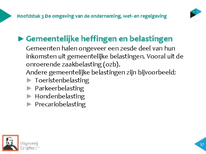 Hoofdstuk 3 De omgeving van de onderneming, wet- en regelgeving ► Gemeentelijke heffingen en Hoofdstuk 3 De omgeving van de onderneming, wet- en regelgeving ► Gemeentelijke heffingen en