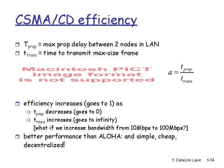 CSMA/CD efficiency r Tprop = max prop delay between 2 nodes in LAN r