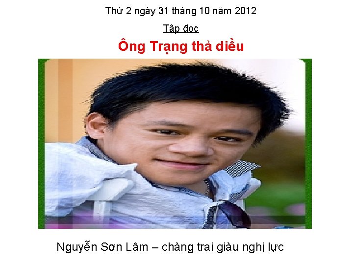 Thứ 2 ngày 31 tháng 10 năm 2012 Tập đọc Ông Trạng thả diều