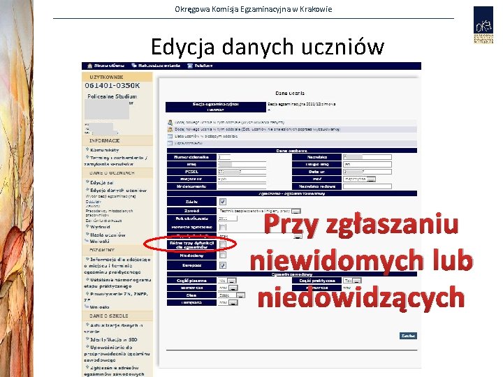 Okręgowa Komisja Egzaminacyjna w Krakowie Edycja danych uczniów Przy zgłaszaniu niewidomych lub niedowidzących 